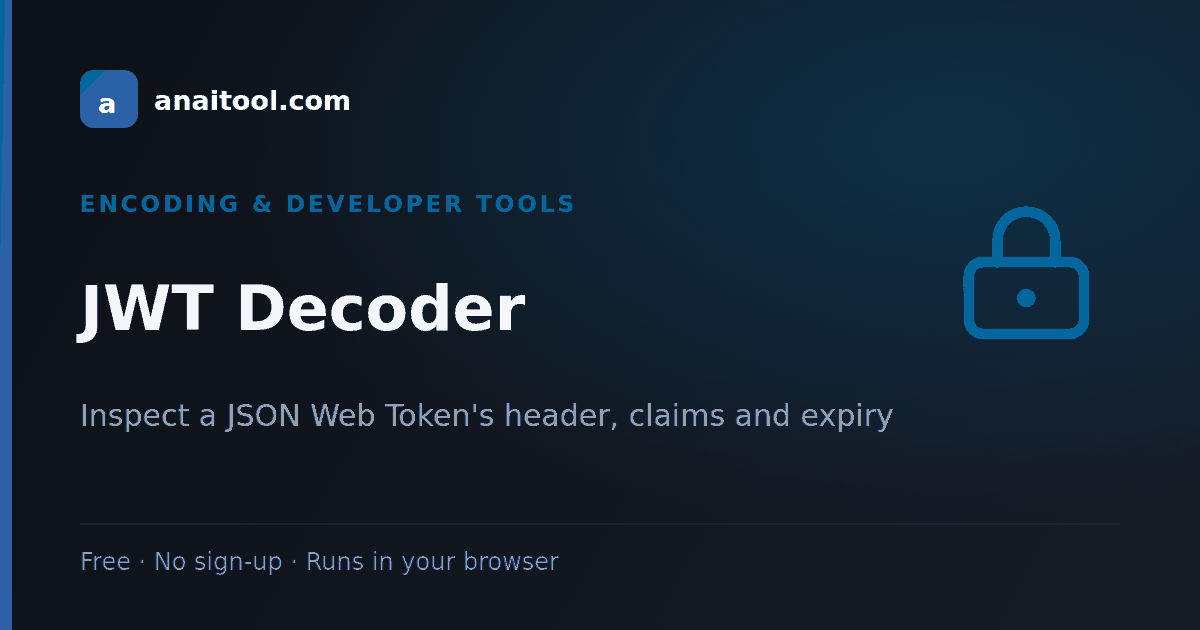 JWT Decoder — Inspect a JSON Web Token's header, claims and expiry, a free browser-based tool on anaitool