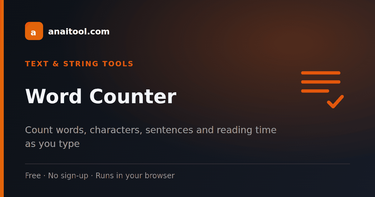 Word Counter — Count words, characters, sentences and reading time as you type, a free browser-based tool on anaitool